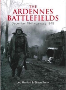 The Ardennes Battlefields : December 1944–January 1945