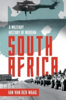 A Military History of Modern South Africa, Hardback Book A Military History of Modern South Africa, Hardback Book