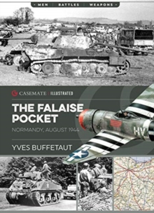 The Falaise Pocket : Normandy, August 1944, Paperback / softback Book The Falaise Pocket : Normandy, August 1944, Paperback / softback Book