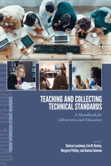 Teaching and Collecting Technical Standards : A Handbook for Librarians and Educators