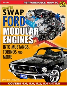 How to Swap Ford Modular Engines into Mustangs, Torinos and More, Paperback / softback Book How to Swap Ford Modular Engines into Mustangs, Torinos and More, Paperback / softback Book