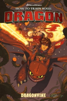 How To Train Your Dragon: Dragonvine, Paperback / softback Book How To Train Your Dragon: Dragonvine, Paperback / softback Book