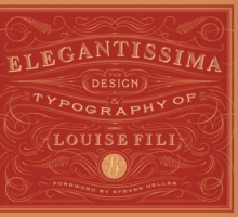 Elegantissima : The Design and Typography of Louise Fili, Hardback Book Elegantissima : The Design and Typography of Louise Fili, Hardback Book