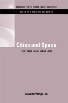 Cities and Space : The Future Use of Urban Land