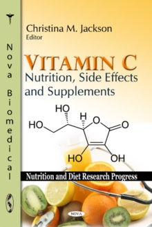 Vitamin C : Nutrition, Side Effects & Supplements, Hardback Book Vitamin C : Nutrition, Side Effects & Supplements, Hardback Book