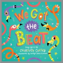 We Got the Beat : A Children's Picture Book