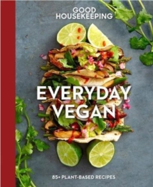 Good Housekeeping Everyday Vegan, Hardback Book Good Housekeeping Everyday Vegan, Hardback Book