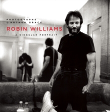 Robin Williams : A Singular Portrait, 1986-2002, Hardback Book Robin Williams : A Singular Portrait, 1986-2002, Hardback Book