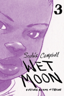 Wet Moon Book Three (New Edition) : Further Realms of Fright, Paperback / softback Book Wet Moon Book Three (New Edition) : Further Realms of Fright, Paperback / softback Book