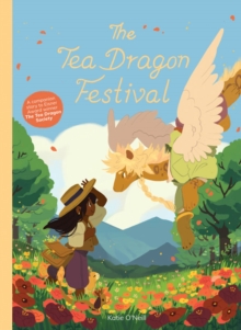 The Tea Dragon Festival, Hardback Book The Tea Dragon Festival, Hardback Book