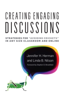 Creating Engaging Discussions : Strategies for ""Avoiding Crickets"" in Any Size Classroom and Online, Hardback Book Creating Engaging Discussions : Strategies for ""Avoiding Crickets"" in Any Size Classroom and Online, Hardback Book
