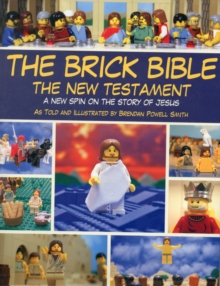 The Brick Bible: the New Testament : A New Spin on the Story of Jesus, Paperback Book The Brick Bible: the New Testament : A New Spin on the Story of Jesus, Paperback Book
