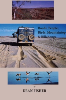 Roads, Peoples, Birds, Mountaintops, and Billabongs, Hardback Book Roads, Peoples, Birds, Mountaintops, and Billabongs, Hardback Book