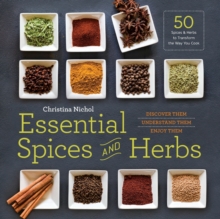 Essential Spices and Herbs : Discover Them, Understand Them, Use Them, Paperback Book Essential Spices and Herbs : Discover Them, Understand Them, Use Them, Paperback Book