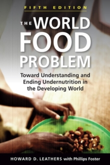 The World Food Problem : Toward Understanding and Ending Undernutrition in the Developing World, Paperback / softback Book The World Food Problem : Toward Understanding and Ending Undernutrition in the Developing World, Paperback / softback Book