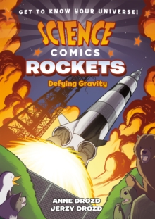 Science Comics: Rockets : Defying Gravity, Hardback Book Science Comics: Rockets : Defying Gravity, Hardback Book