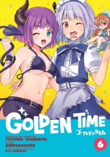 Golden Time : Vol. 6, Paperback / softback Book Golden Time : Vol. 6, Paperback / softback Book