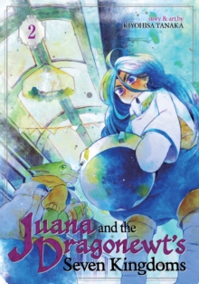 Juana and the Dragonewts' Seven Kingdoms Vol. 2, Paperback / softback Book Juana and the Dragonewts' Seven Kingdoms Vol. 2, Paperback / softback Book