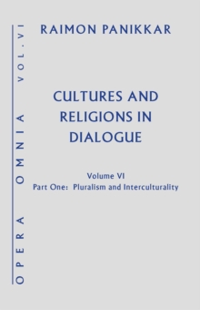 Cultures and Religions in Dialogue : Pluralism and Interculturality, Hardback Book Cultures and Religions in Dialogue : Pluralism and Interculturality, Hardback Book