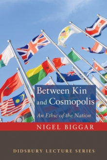 Between Kin and Cosmopolis : An Ethic of the Nation