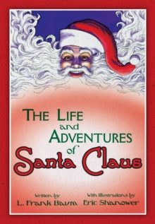 The Life & Adventures Of Santa Claus With Illustrations By Eric Shanower, Hardback Book The Life & Adventures Of Santa Claus With Illustrations By Eric Shanower, Hardback Book