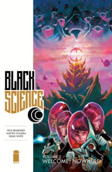 Black Science Volume 2: Welcome, Nowhere, Paperback Book Black Science Volume 2: Welcome, Nowhere, Paperback Book