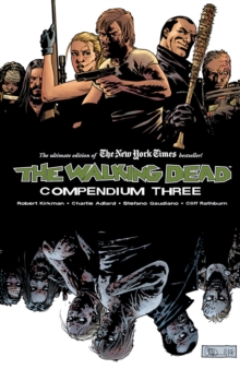 The Walking Dead Compendium Volume 3, Paperback Book The Walking Dead Compendium Volume 3, Paperback Book