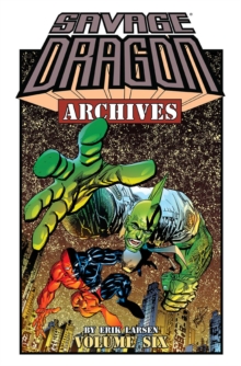 Savage Dragon Archives Volume 6, Paperback / softback Book Savage Dragon Archives Volume 6, Paperback / softback Book