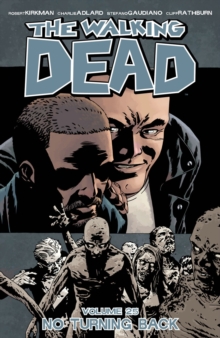 The Walking Dead Volume 25 : No Turning Back, Paperback Book The Walking Dead Volume 25 : No Turning Back, Paperback Book