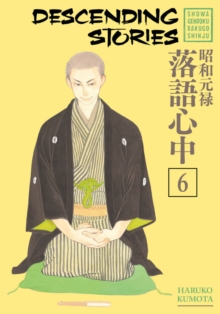 Descending Stories: Showa Genroku Rakugo Shinju 6, Paperback / softback Book Descending Stories: Showa Genroku Rakugo Shinju 6, Paperback / softback Book