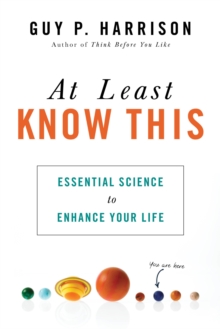 At Least Know This : Essential Science to Enhance Your Life, Paperback / softback Book At Least Know This : Essential Science to Enhance Your Life, Paperback / softback Book