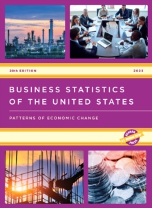 Business Statistics of the United States 2023 : Patterns of Economic Change