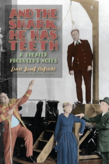 And the Shark, He Has Teeth : A Theater Producer's Notes, Hardback Book And the Shark, He Has Teeth : A Theater Producer's Notes, Hardback Book