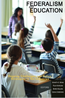 Federalism and Education : Ongoing Challenges and Policy Strategies in Ten Countries, Hardback Book Federalism and Education : Ongoing Challenges and Policy Strategies in Ten Countries, Hardback Book