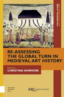 Re-Assessing the Global Turn in Medieval Art History