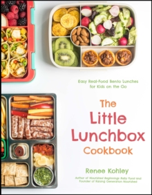 The Little Lunchbox Cookbook : Easy Real-Food Bento Lunches for Kids on the Go, Paperback / softback Book The Little Lunchbox Cookbook : Easy Real-Food Bento Lunches for Kids on the Go, Paperback / softback Book