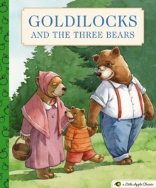 Goldilocks and the Three Bears : A Little Apple Classic