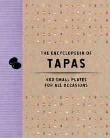 The Encyclopedia of Tapas : 350 Small Plates for All Occasions