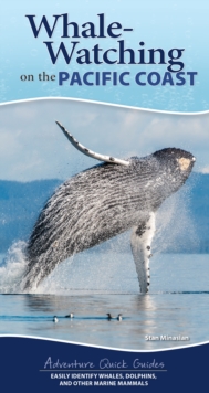 Whale Watching on the Pacific Coast : Easily Identify Whales, Dolphins, and Other Marine Mammals