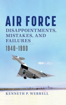Air Force Disappointments, Mistakes, and Failures : 1940-1990