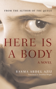Here Is a Body : A Novel