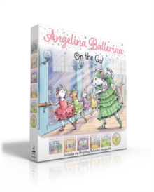 Angelina Ballerina On the Go! (Boxed Set) : Angelina Ballerina at Ballet School; Angelina Ballerina Dresses Up; Big Dreams!; Center Stage; Family Fun Day; Meet Angelina Ballerina