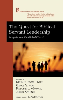 The Quest for Biblical Servant Leadership : Insights from the Global Church