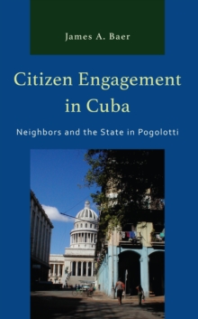 Citizen Engagement in Cuba : Neighbors and the State in Pogolotti