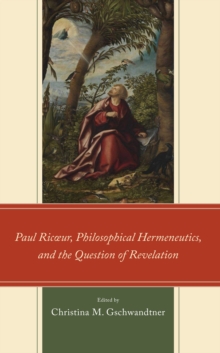 Paul Ricœur, Philosophical Hermeneutics, and the Question of Revelation