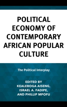 Political Economy of Contemporary African Popular Culture : The Political Interplay