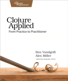 Clojure Applied, Paperback Book Clojure Applied, Paperback Book