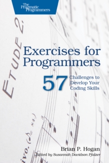 Exercises for Programmers, Paperback / softback Book Exercises for Programmers, Paperback / softback Book
