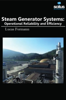 Steam Generator Systems : Operational Reliability & Efficiency, Hardback Book Steam Generator Systems : Operational Reliability & Efficiency, Hardback Book
