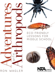 Adventures with Arthropods : Eco-Friendly Lessons for Middle School, Paperback / softback Book Adventures with Arthropods : Eco-Friendly Lessons for Middle School, Paperback / softback Book